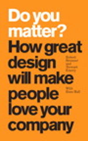 Cover of the book Do You Matter? by Tony Davila, Marc Epstein, Robert Shelton, Andy Bruce, David M. Birchall, Luke Williams, Jonathan Cagan, Craig M. Vogel