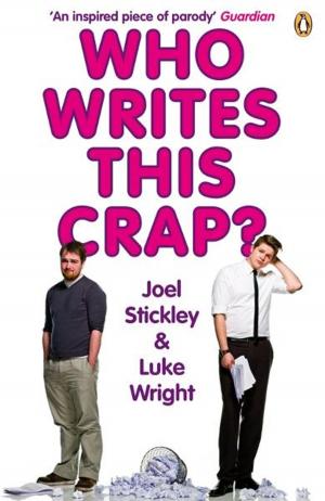 Cover of the book Who Writes This Crap? by Felice Arena