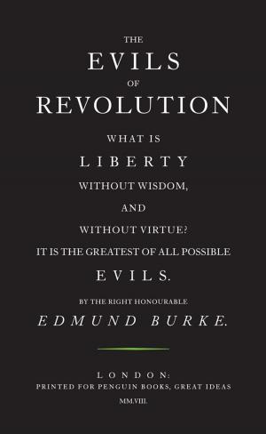 Cover of the book The Evils of Revolution by Edmund Burke