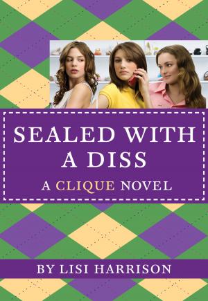 Cover of the book The Clique #8: Sealed with a Diss by Carrie Firestone