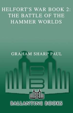 Cover of the book Helfort's War Book 2: The Battle of the Hammer Worlds by Chris Moriarty