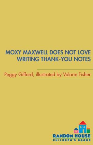 Cover of the book Moxy Maxwell Does Not Love Writing Thank-you Notes by Mary Pope Osborne, Natalie Pope Boyce