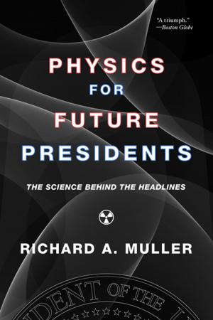 Book cover of Physics for Future Presidents: The Science Behind the Headlines