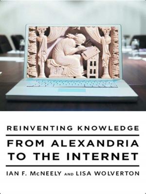 Book cover of Reinventing Knowledge: From Alexandria to the Internet