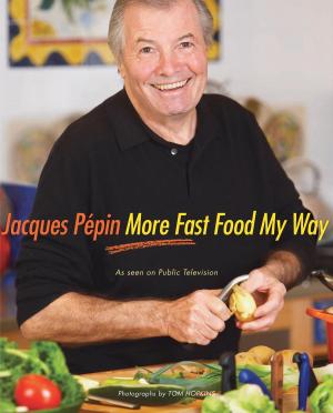 Cover of the book Jacques Pepin More Fast Food My Way by Zsu Dever