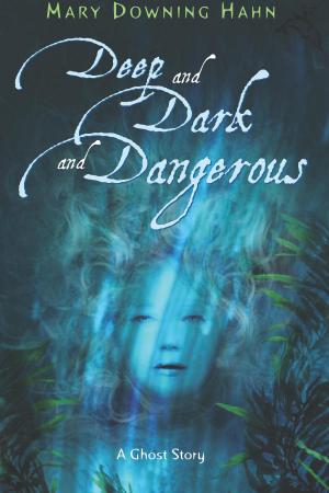 Cover of the book Deep and Dark and Dangerous by Audrey Vernick