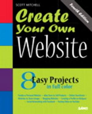 Cover of the book Create Your Own Website by Tom Lydon