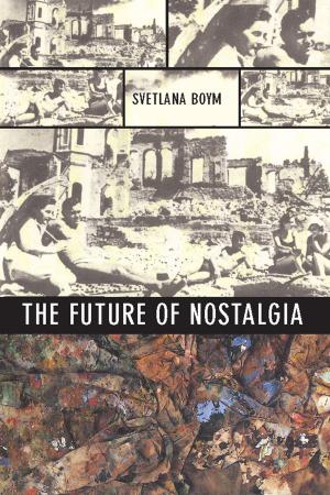 Cover of the book The Future of Nostalgia by Jaclyn Friedman