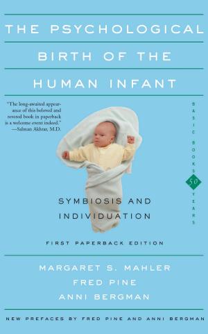Cover of the book The Psychological Birth Of The Human Infant Symbiosis And Individuation by Rachel Devlin