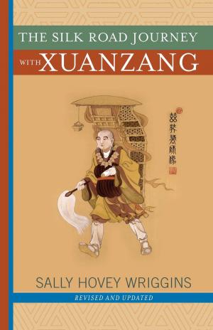bigCover of the book The Silk Road Journey With Xuanzang by 