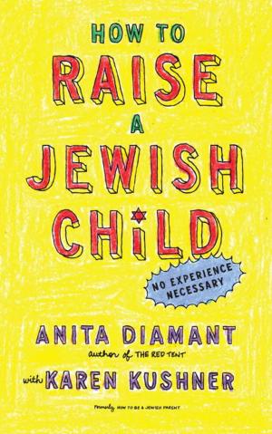 Cover of the book How to Raise a Jewish Child by Meryle Secrest