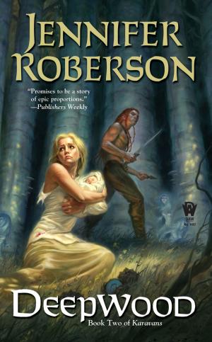 Cover of the book Deepwood by Jennifer Roberson