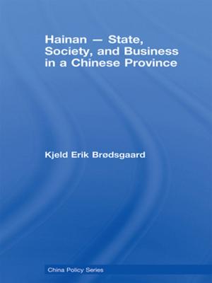 Cover of the book Hainan - State, Society, and Business in a Chinese Province by 