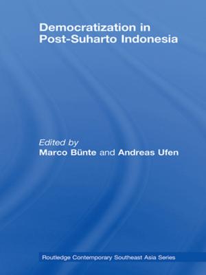 Cover of the book Democratization in Post-Suharto Indonesia by Ambikesh Jayal, Allistair McRobert, Giles Oatley, Peter O'Donoghue