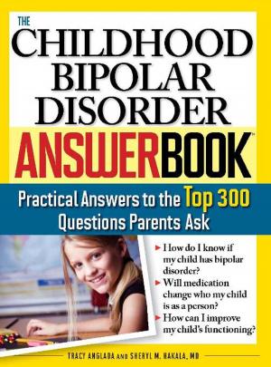 Cover of the book The Childhood Bipolar Disorder Answer Book by Noelle Michaels, MA, CCC-SLP, LDT-C