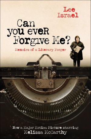 Cover of the book Can You Ever Forgive Me? by Anja Manuel