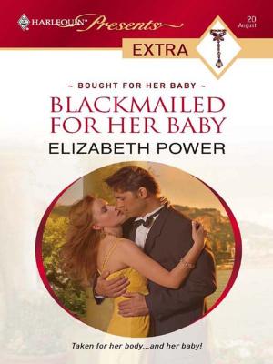 Cover of the book Blackmailed for Her Baby by B.J. Daniels, Elle James