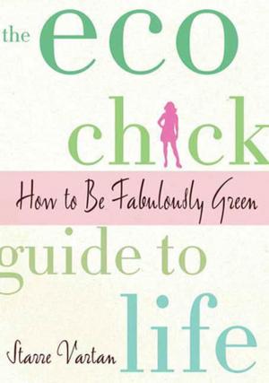 Cover of the book The Eco Chick Guide to Life by Julie Mars