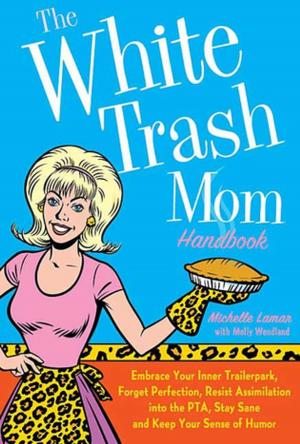 Cover of the book The White Trash Mom Handbook by Cathy Yardley