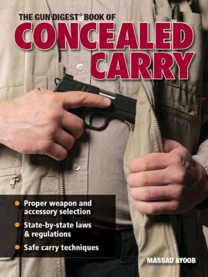 Cover of the book The Gun Digest Book Of Concealed Carry by Bruce N. Eimer Ph D.