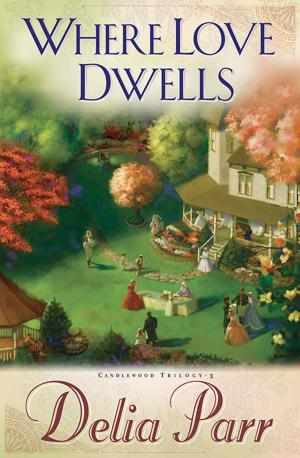 Cover of the book Where Love Dwells (Candlewood Trilogy Book #3) by 