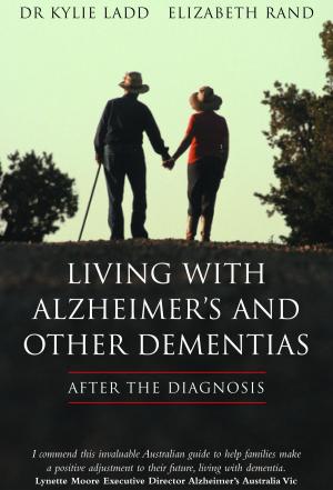 Book cover of LIVING WITH ALZHEIMER'S AND OTHER DEMENTIAS : After The Diagnosis