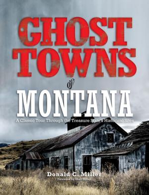 Cover of the book Ghost Towns of Montana by Victoria Shearer