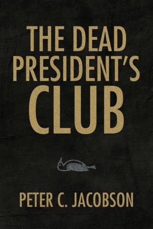Cover of the book The Dead President's Club by Darrin Atkins