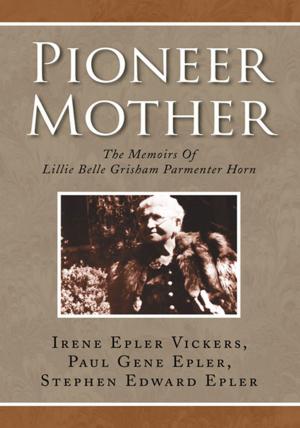 Cover of the book Pioneer Mother by Ijuana McCain Gadsden