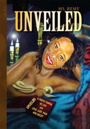 Cover of the book Unveiled by Martin A. Dickerson IV
