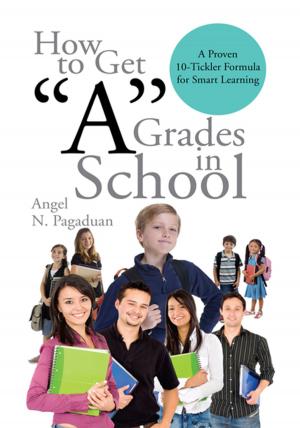 Cover of the book How to Get ''A'' Grades in School by Dave Ryskamp