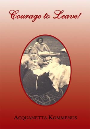 Cover of the book Courage to Leave! by James Alden Barber Jr.