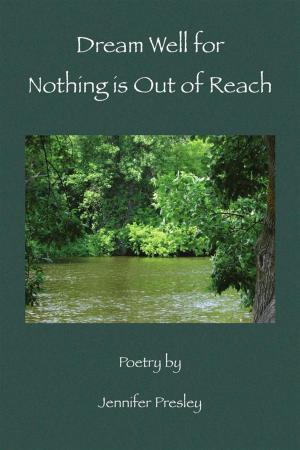 Cover of the book Dream Well for Nothing Is out of Reach by Jose Flores