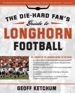 Cover of The Die-Hard Fan's Guide to Longhorn Football