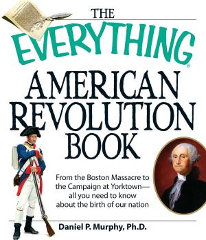 Cover of the book The Everything American Revolution Book by H. Vernor Dixon