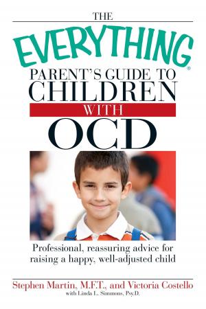 Cover of the book The Everything Parent's Guide to Children with OCD by Jodee Blanco