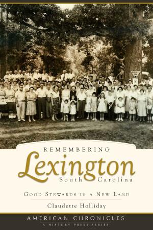 Cover of the book Remembering Lexington, South Carolina by Sarah Downing