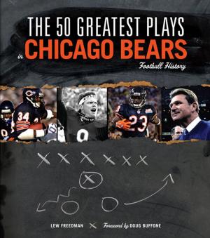 Book cover of The 50 Greatest Plays in Chicago Bears Football History