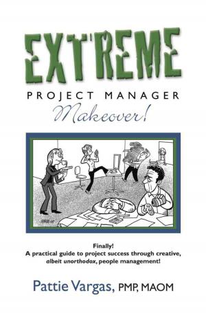 Cover of the book EXTREME Project Manager Makeover! by Stephen Moore, G.T. Keplinger