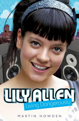 Cover of the book Lily Allen - Living Dangerously by Gordon Honeycombe