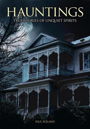 Cover of Hauntings: True Stories of Unquiet Spirits