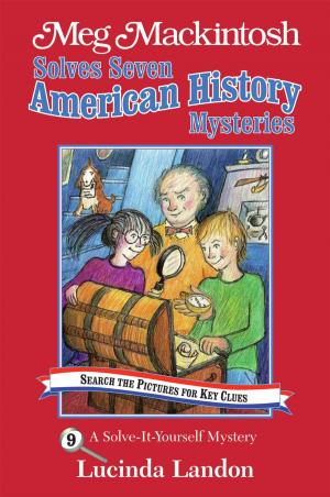 Cover of the book Meg Mackintosh Solves Seven American History Mysteries by Christina McKnight
