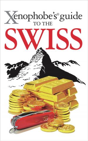 Cover of the book Xenophobe's Guide to the Swiss by Ewa Lipniacka