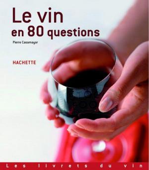 Cover of the book Le vin en 80 questions by Aude de Galard