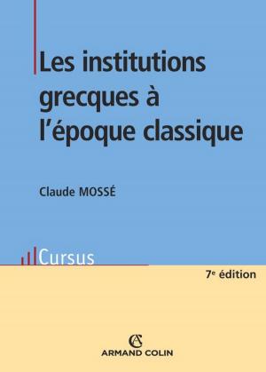 Cover of the book Les institutions grecques à l'époque classique by Philippe Braud