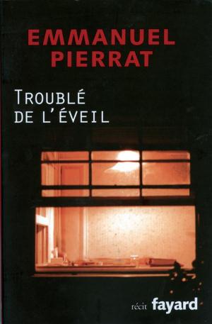 Cover of the book Troublé de l'éveil by Madeleine Chapsal