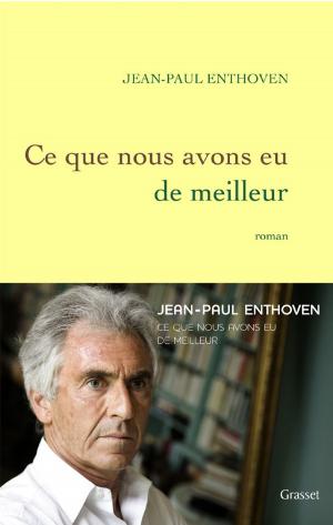 Cover of the book Ce que nous avons eu de meilleur by Pascal Quignard