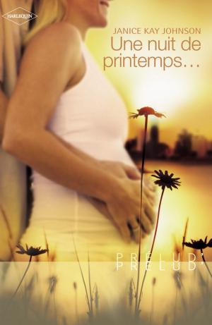 Cover of the book Une nuit de printemps... (Harlequin Prélud') by Carolyn Davidson