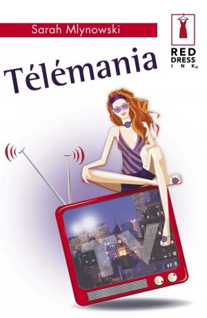 Cover of the book Télémania (Harlequin Red Dress Ink) by Jennifer Taylor, Alison Roberts, Scarlet Wilson