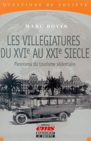 Cover of the book Les villégiatures du XVIe au XXIe siècle by Michel Kalika